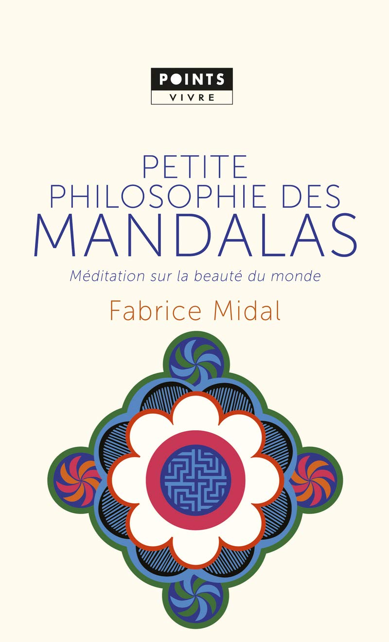 Petite philosophie des mandalas: Méditation sur la beauté du monde