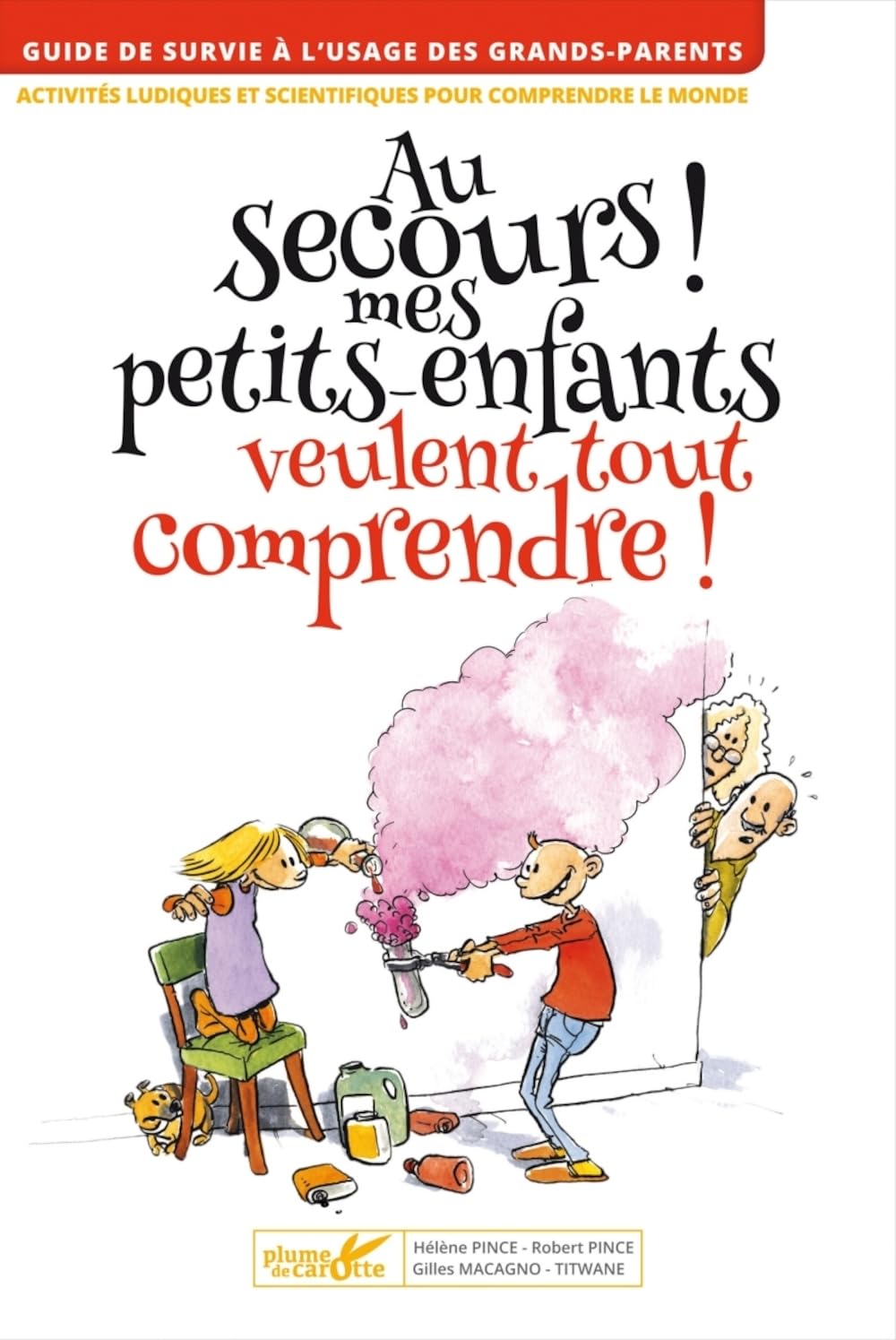 Au secours ! Mes petits-enfants veulent tout comprendre