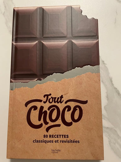 Tout choco: 80 recettes classiques et revisitées