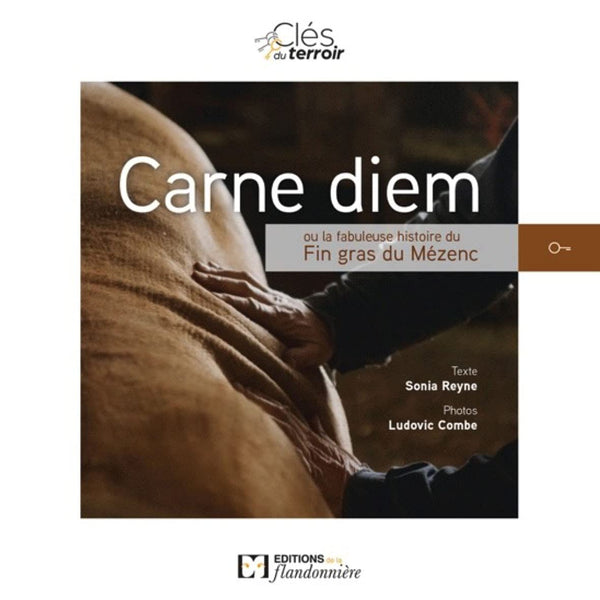 Carne diem ou la fabuleuse histoire du fin gras du Mezenc