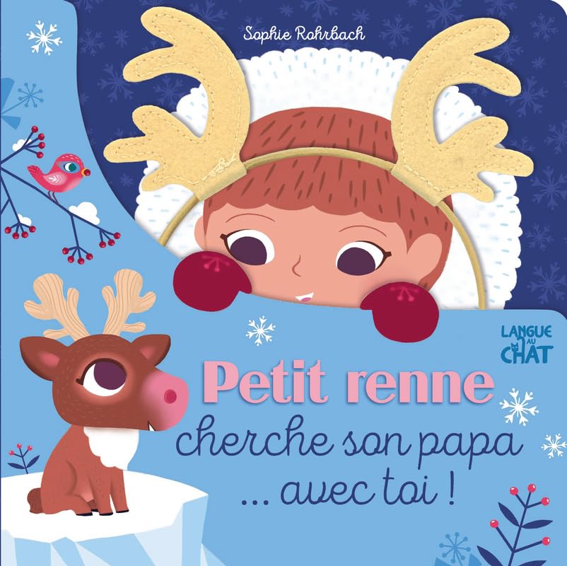 Petit renne cherche son Petit renne cherche son papa... avec toi ! - Livre tout-carton avec serre-tête offert - Dès 3 ... avec toi ! - Livre jeu avec histoire et diadème avec bois de renne - Dès 3 ans