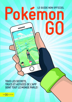Pokémon Go, le guide non officiel