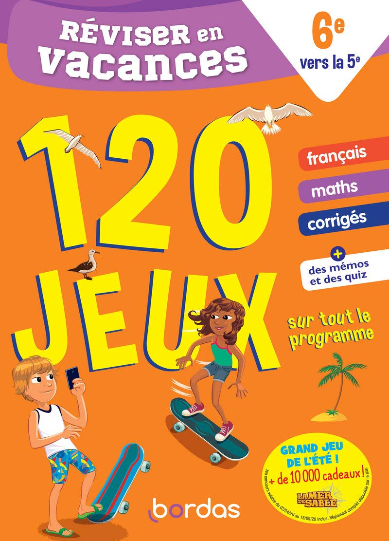 Réviser en vacances de la 6e à la 5e - 120 jeux sur tout le programme