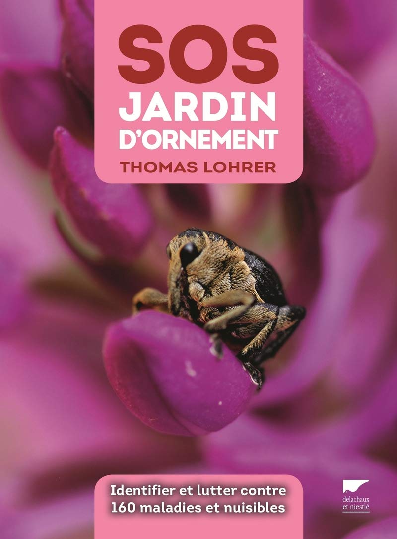 SOS jardin d'ornement: Identifier et lutter contre 160 maladies et nuisibles