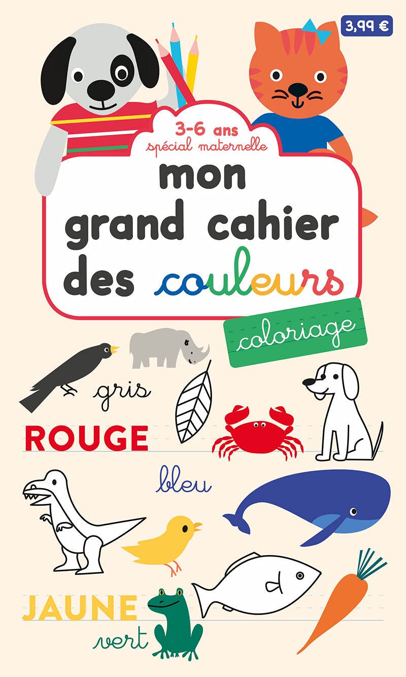 Mon grand cahier des couleurs - Spécial maternelle 3-6 ans