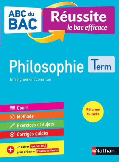 Philosophie Terminale - ABC du BAC Réussite - Bac 2022 - Enseignement commun Tle - Cours, Méthode, Exercices et Sujets corrigés + Cahier spécial Bac