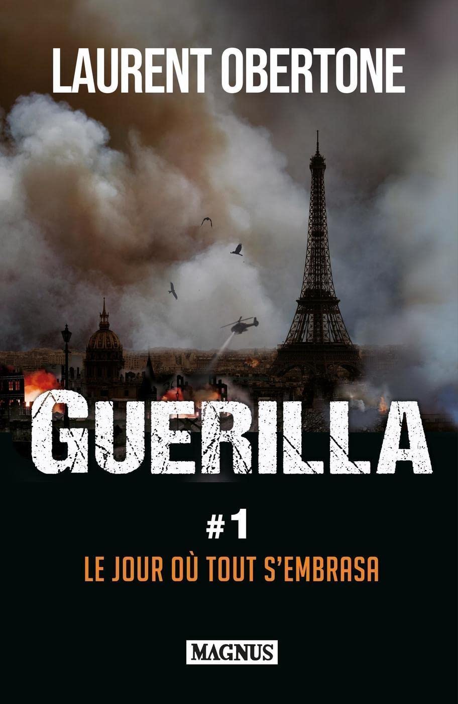 Guerilla 1 Le jour où tout s'embrasa: Le jour où tout s'embrasa