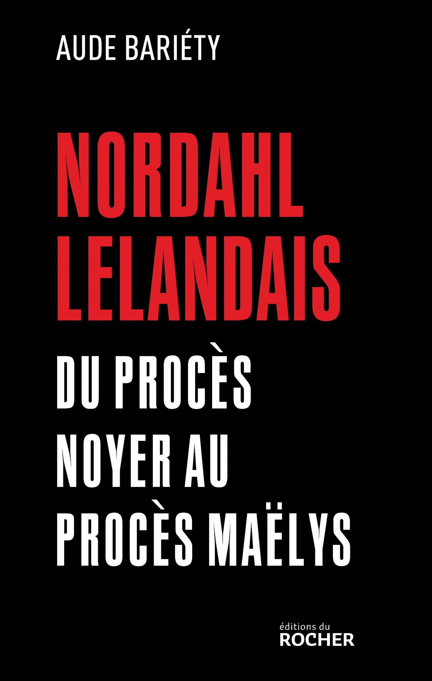 Nordahl Lelandais: Du procès Noyer au procès Maëlys