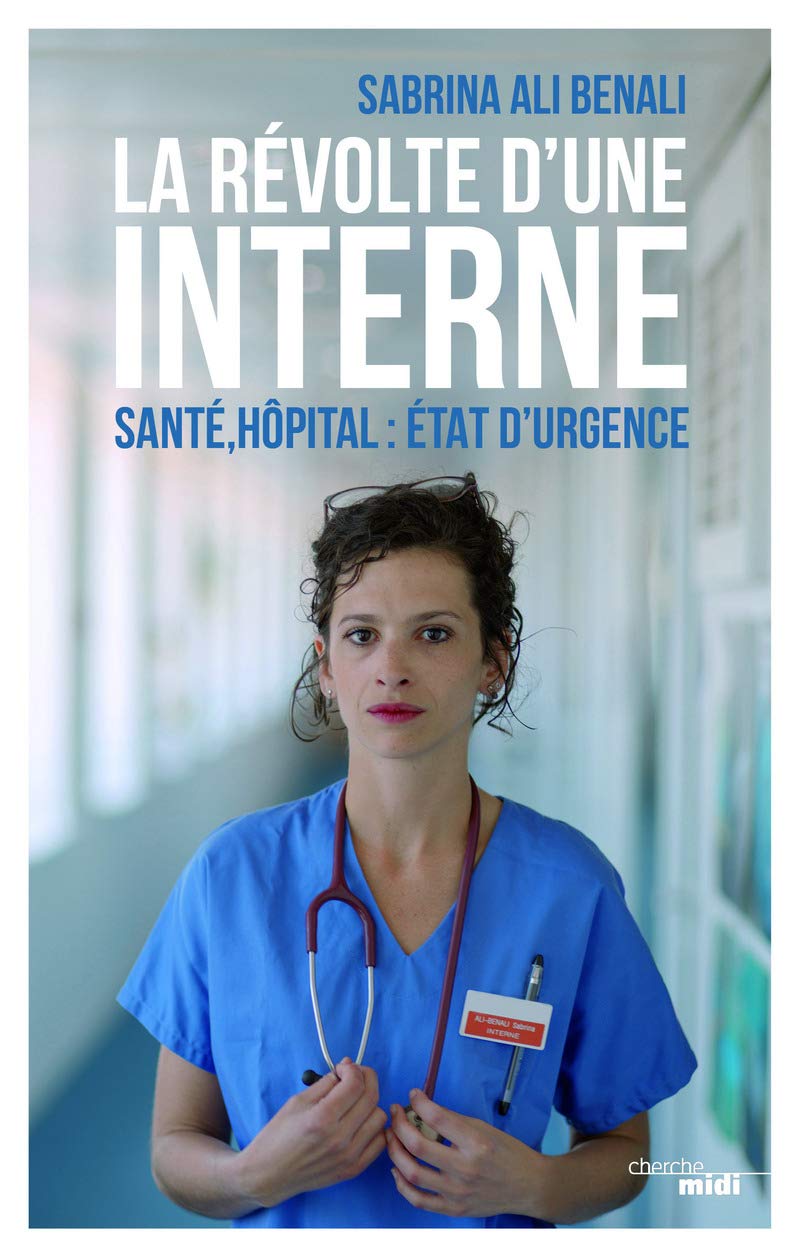 La Révolte d'une interne: Santé, hôpital : état d'urgence