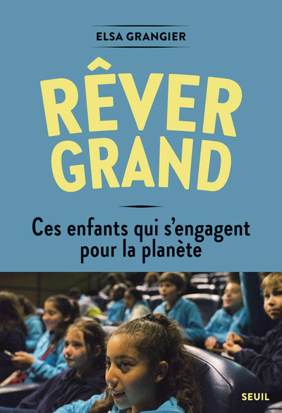 Rêver grand: Ces enfants qui s'engagent pour la planète