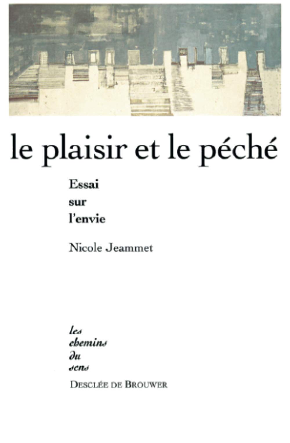 Le Plaisir et le Péché : Essai sur l'envie
