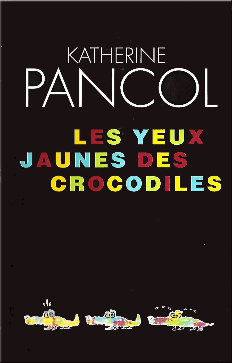 Les Yeux jaunes des crocodiles - Prix Maison de la Presse 2006