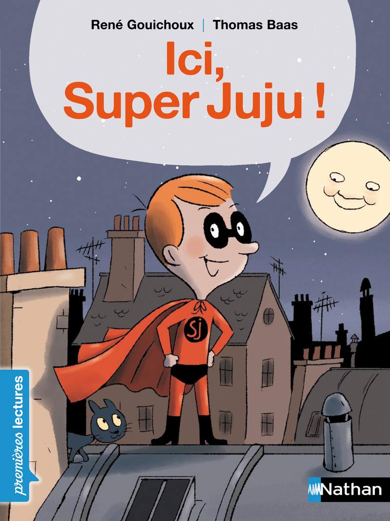 Ici Super Juju ! - Premières Lectures CP Niveau 3
