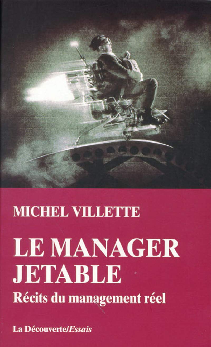 Le manager jetable: Récits du management réel