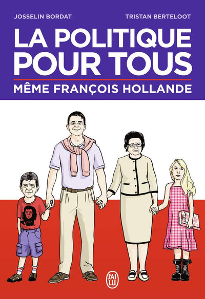 La politique pour tous: Même François Hollande