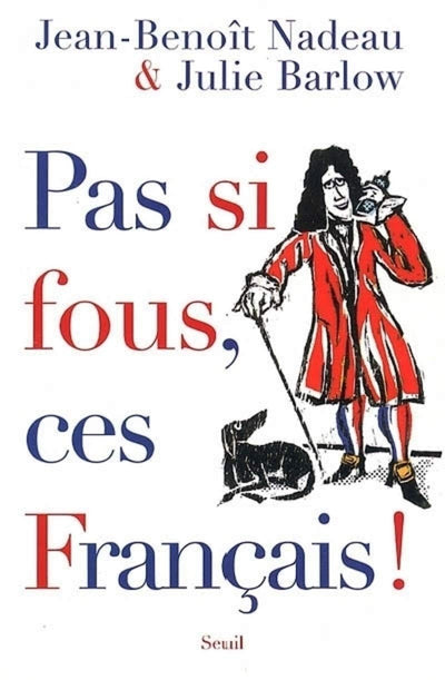 Pas si fous, ces Français !