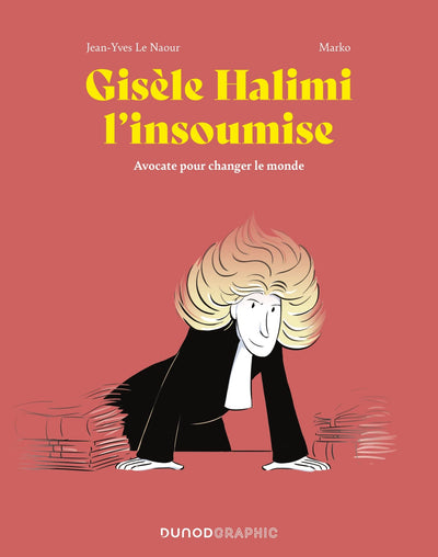 Gisèle Halimi l'insoumise: Avocate pour changer le monde