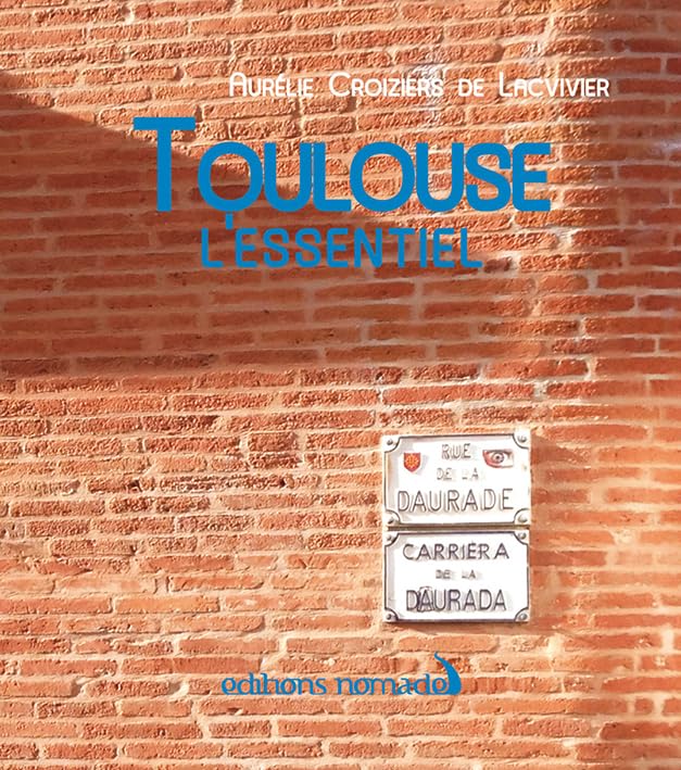 Toulouse l'essentiel