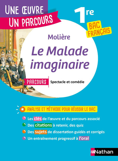 Analyse et étude de l'oeuvre - Le Malade Imaginaire de Molière - Réussir son BAC Français 1re - Parcours associé Spectacle et comédie - Une oeuvre, un parcours (6)