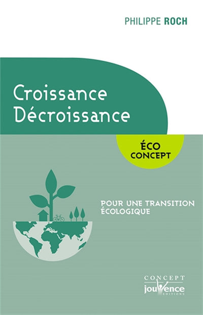 Croissance, décroissance: Pour une transition écologique