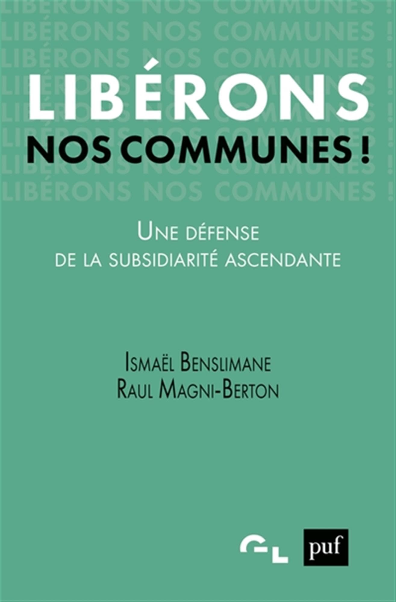 Libérons nos communes !: Une défense de la subsidiarité ascendante
