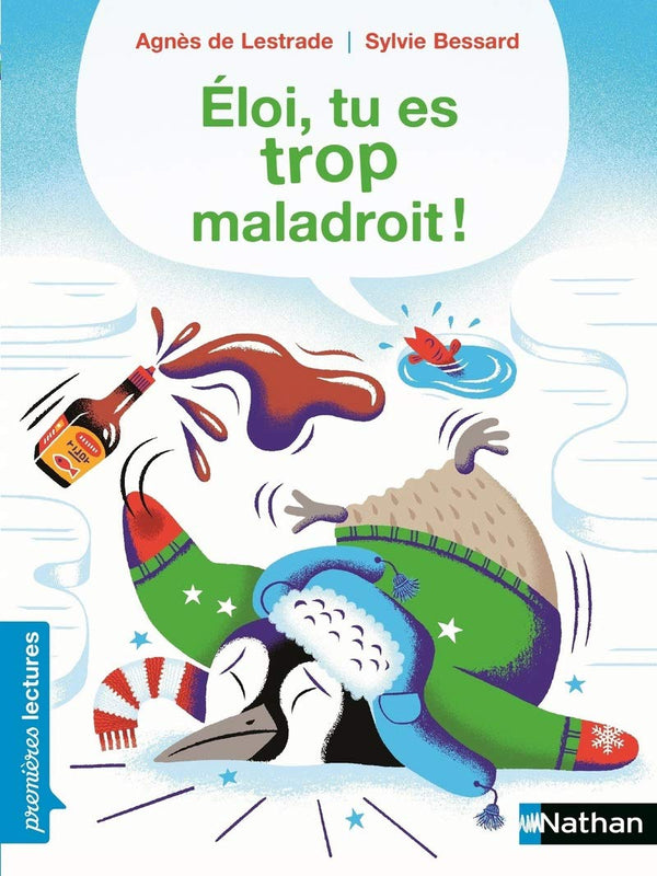 Eloi, tu es trop maladroit ! - Premières Lectures CP Niveau 2 - Dès 6 ans