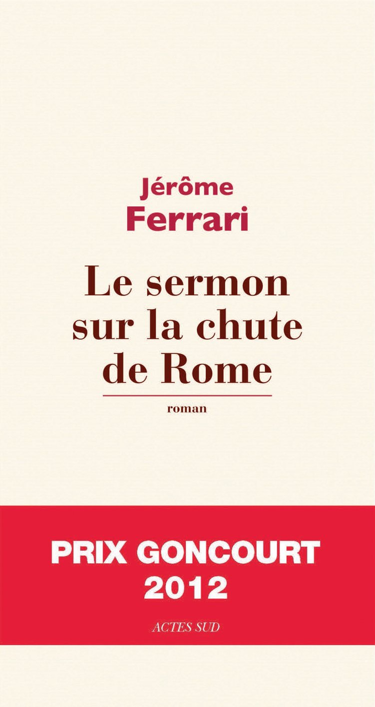 Le sermon sur la chute de Rome - Prix Goncourt 2012