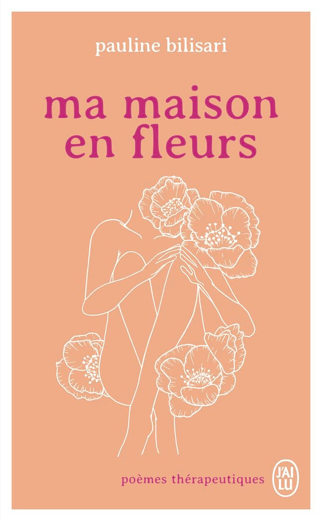Ma maison en fleurs: Poèmes thérapeutiques