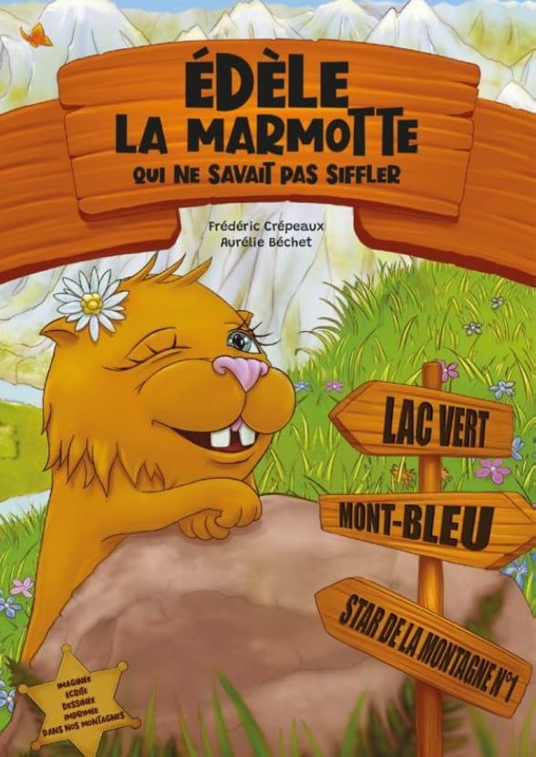 Édèle la marmotte qui ne savait pas siffler