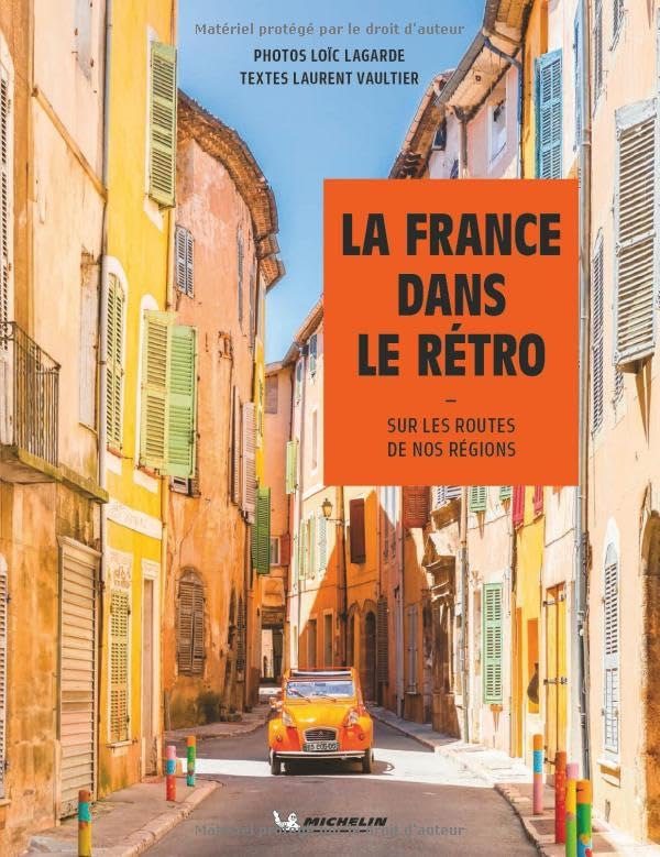La France dans le rétro: Sur les routes de nos régions