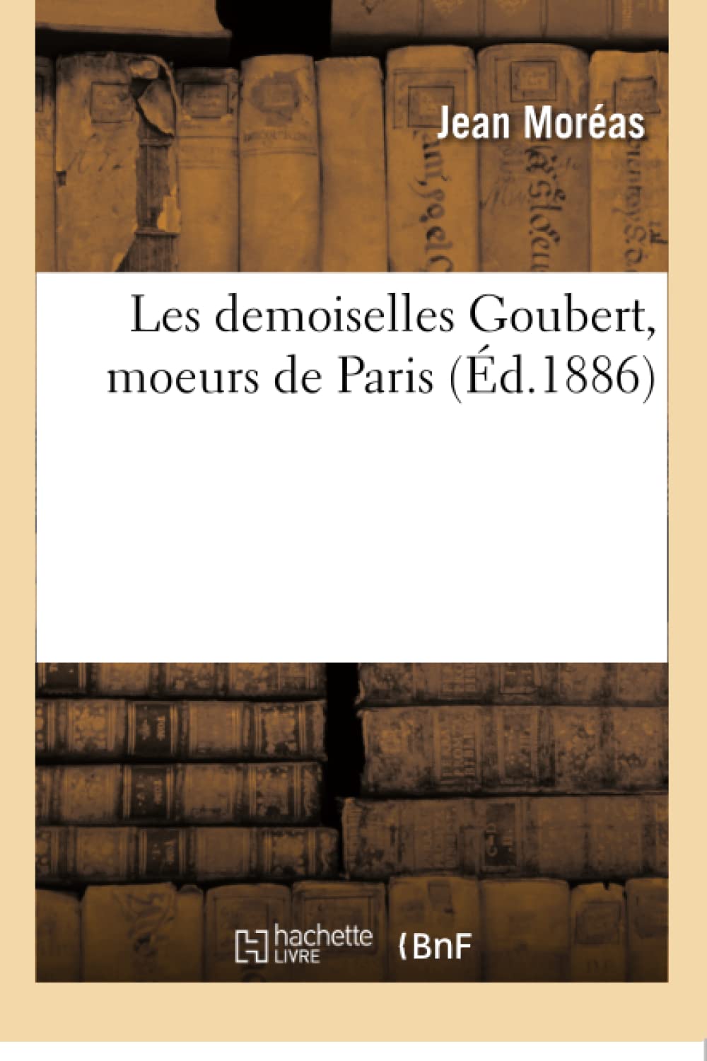 Les demoiselles Goubert, moeurs de Paris