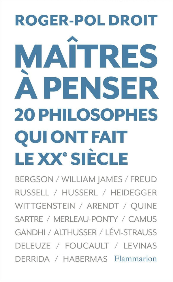 Maîtres à penser: 20 philosophes qui ont fait le XXe siècle