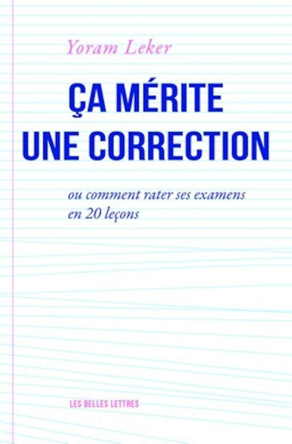 Ça mérite une correction: ou comment rater ses examens en 20 leçons