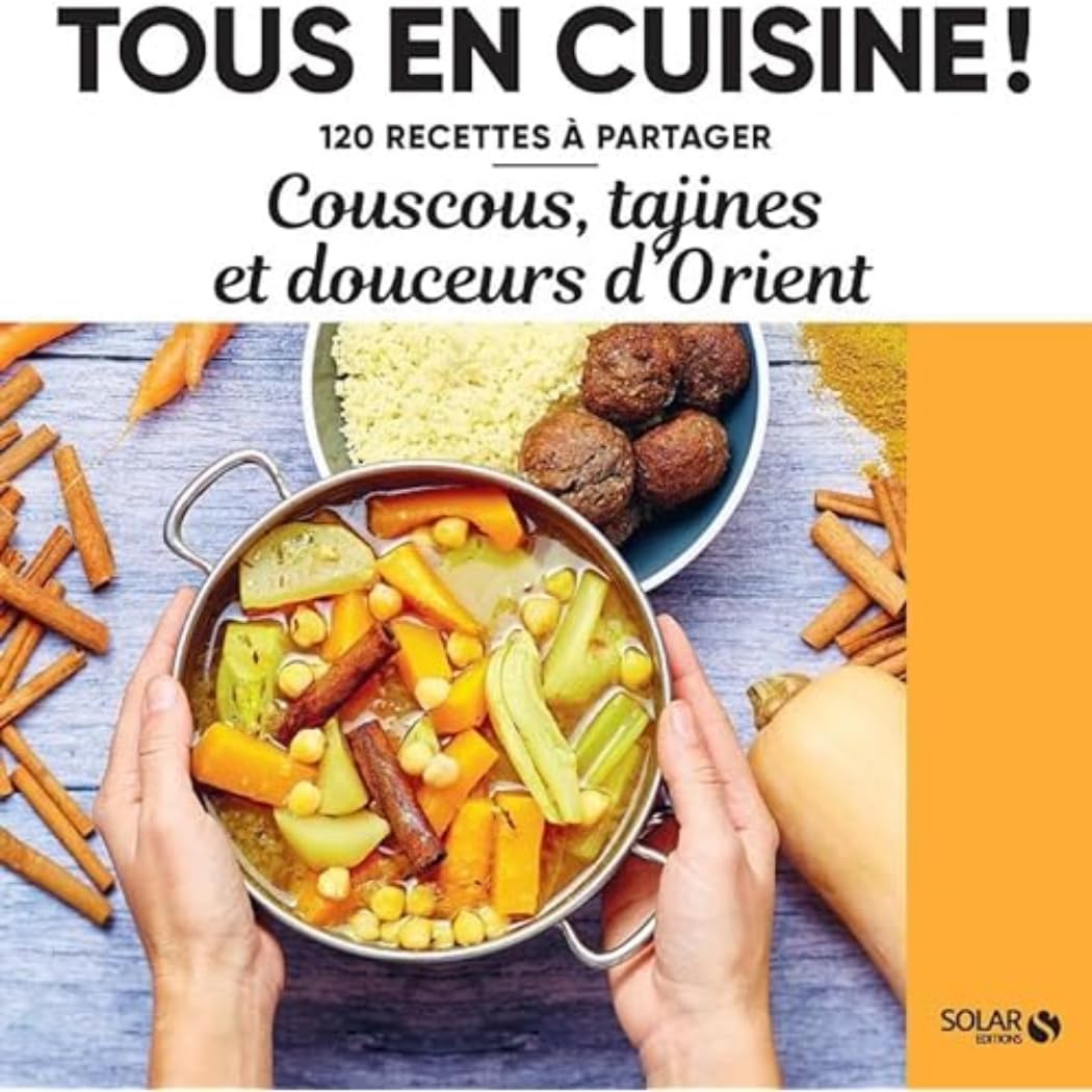 Couscous, tajines et douceurs d'Orient - Tous en cuisine - Livre