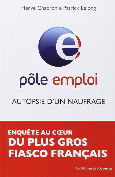 Pôle Emploi : autopsie d'un naufrage