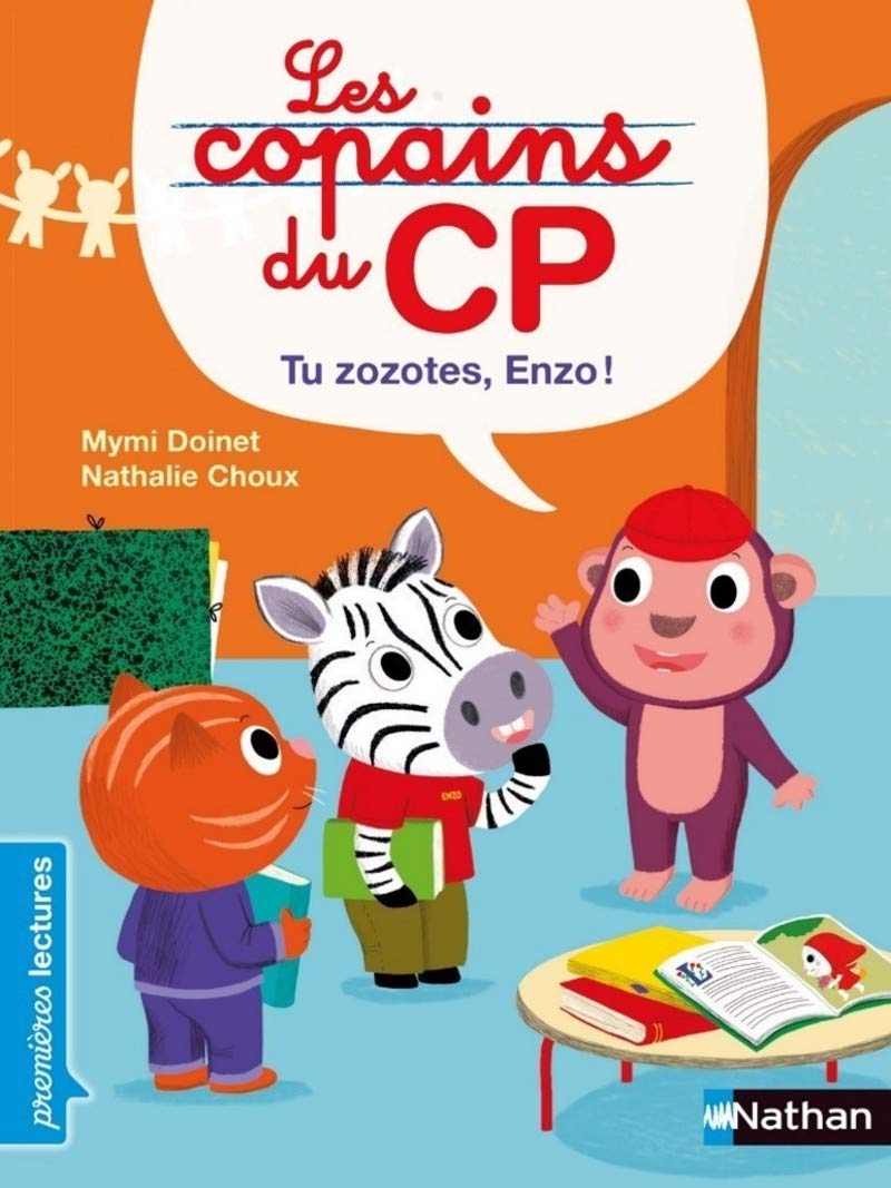 Les copains du CP - Tu zozotes Enzo ! - Premières Lectures - CP Niveau 3 - Dès 6 ans