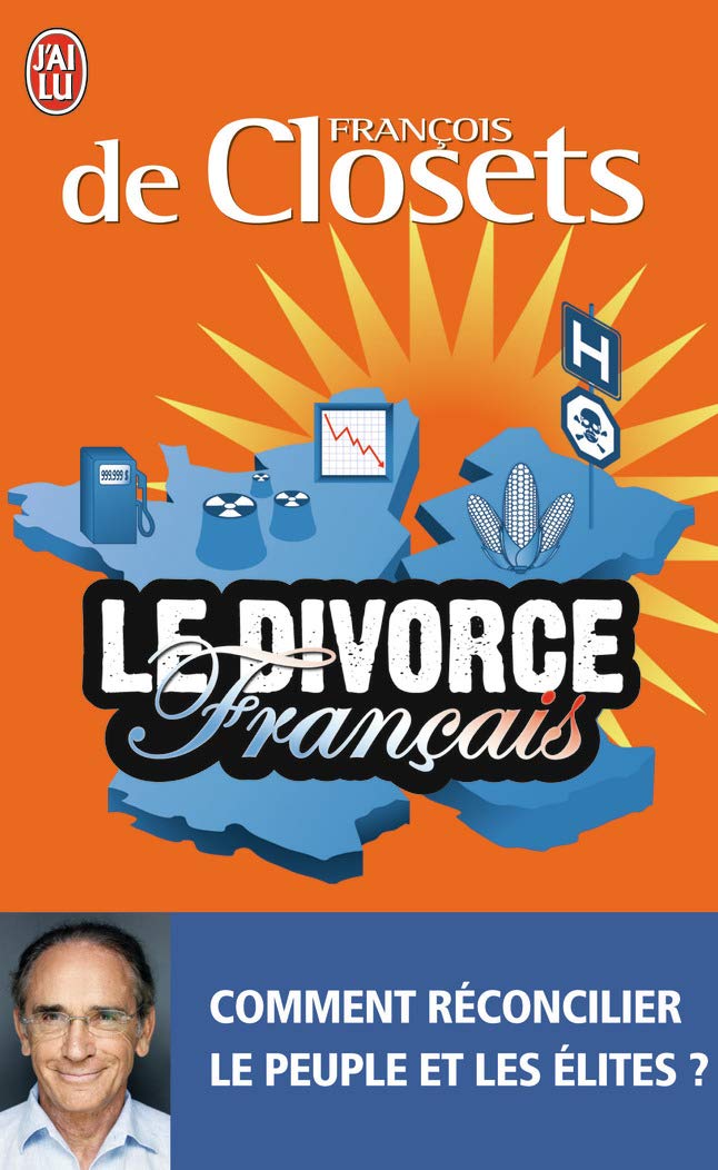 Le divorce français: Comment réconcilier le peuple et les élites ?
