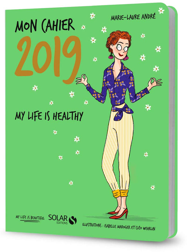 Mon cahier 2019 My life is healthy