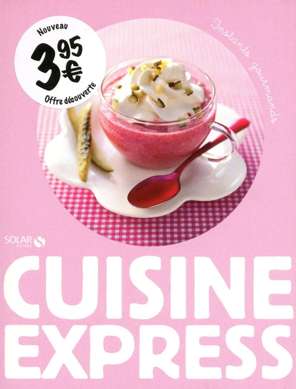 CUISINE EXPRESS - INSTANTS GOURMANDS