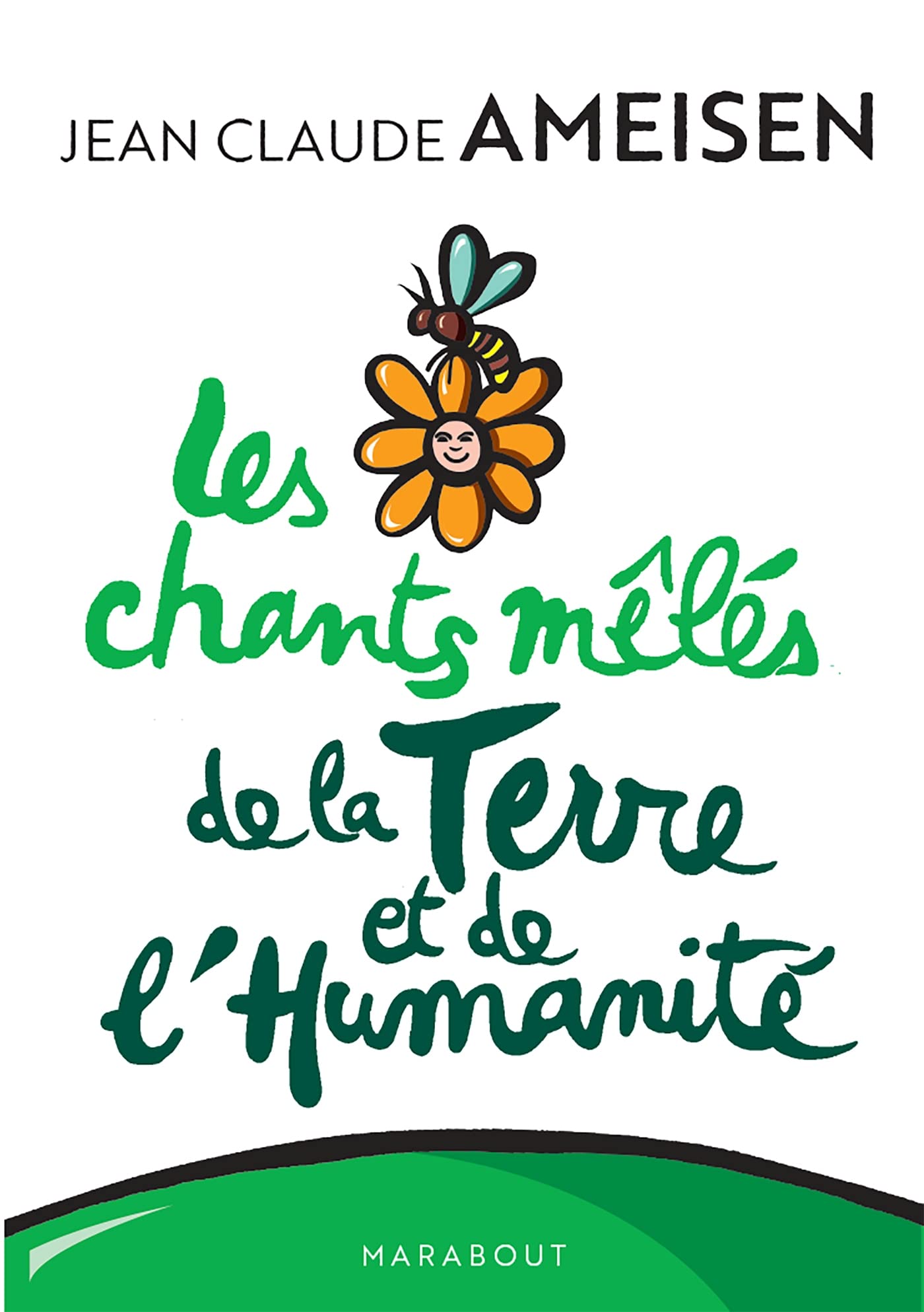 Les chants mêlés de la terre et de l'humanité: Sauver la planète en s'adaptant au monde