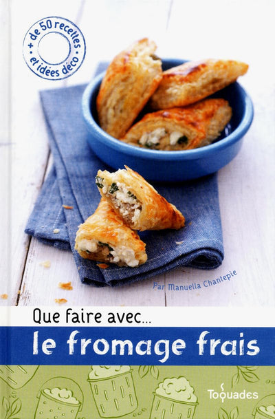 QUE FAIRE AVEC ... LE FROMAGE