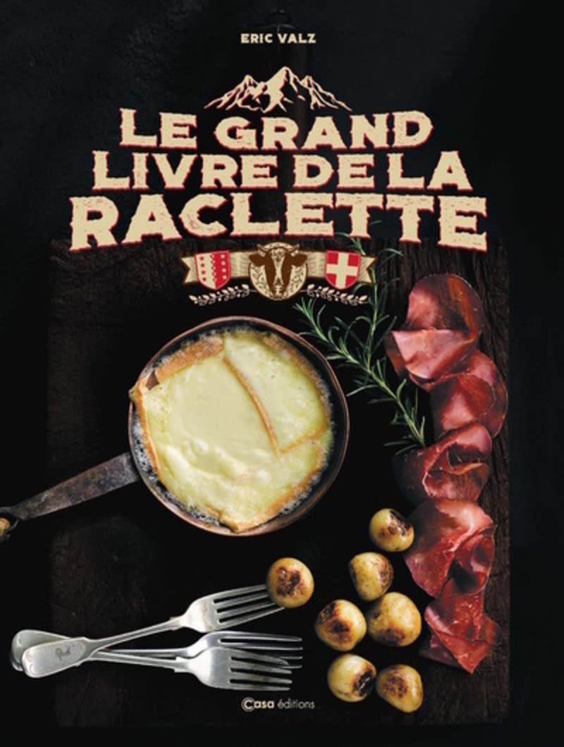 Le grand livre de la Raclette