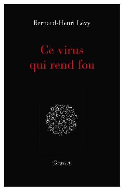 Ce virus qui rend fou: essai