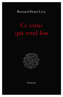 Ce virus qui rend fou: essai