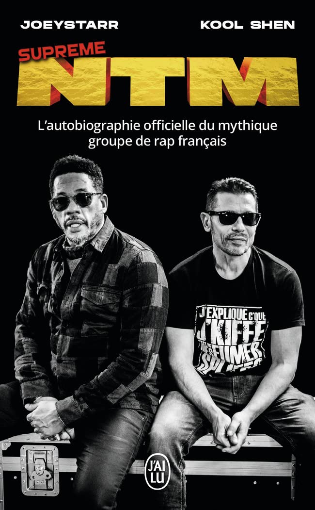 Suprême NTM: L'autobiographie officielle du mythique groupe de rap français