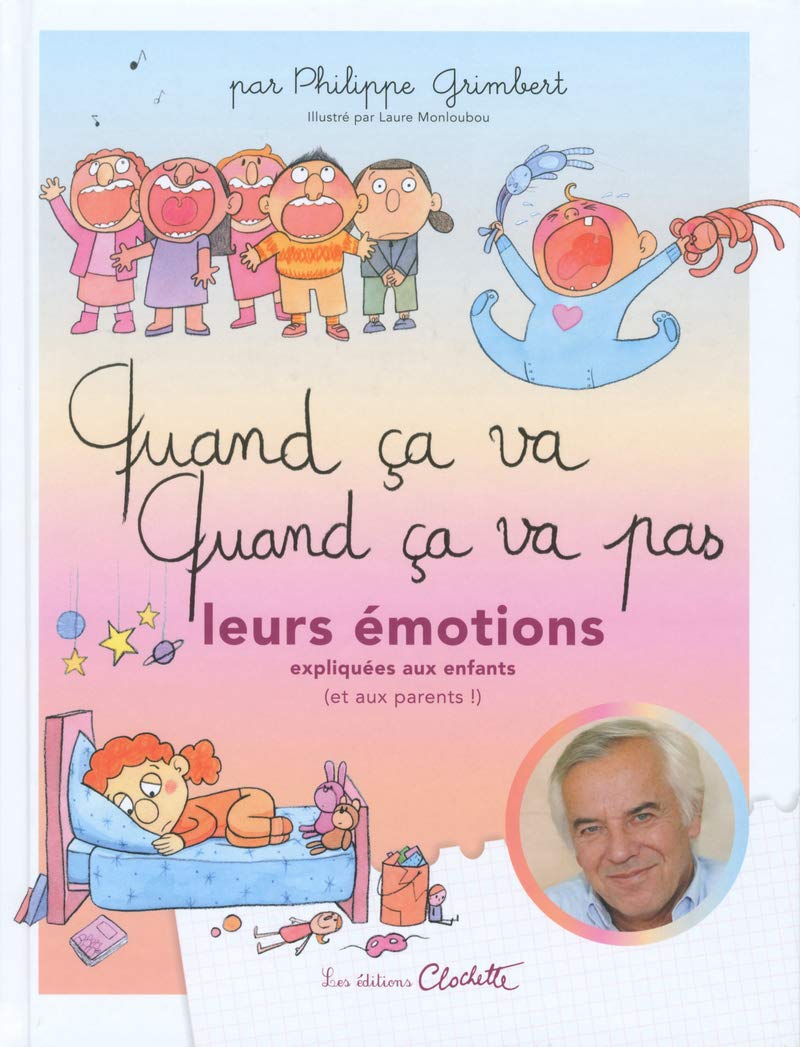 Quand ça va ! Quand ça va pas ? Leurs émotions expliquées aux enfants (et aux parents !)