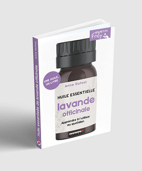 Huile essentielle lavande officinale: Apprendre à l'utiliser au quotidien