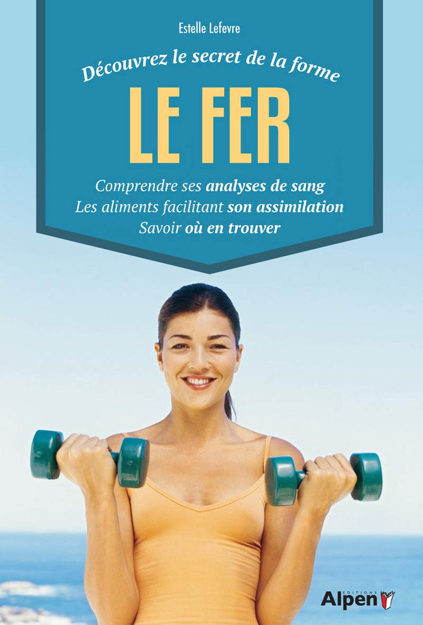 decouvrez le secret de la forme - le fer