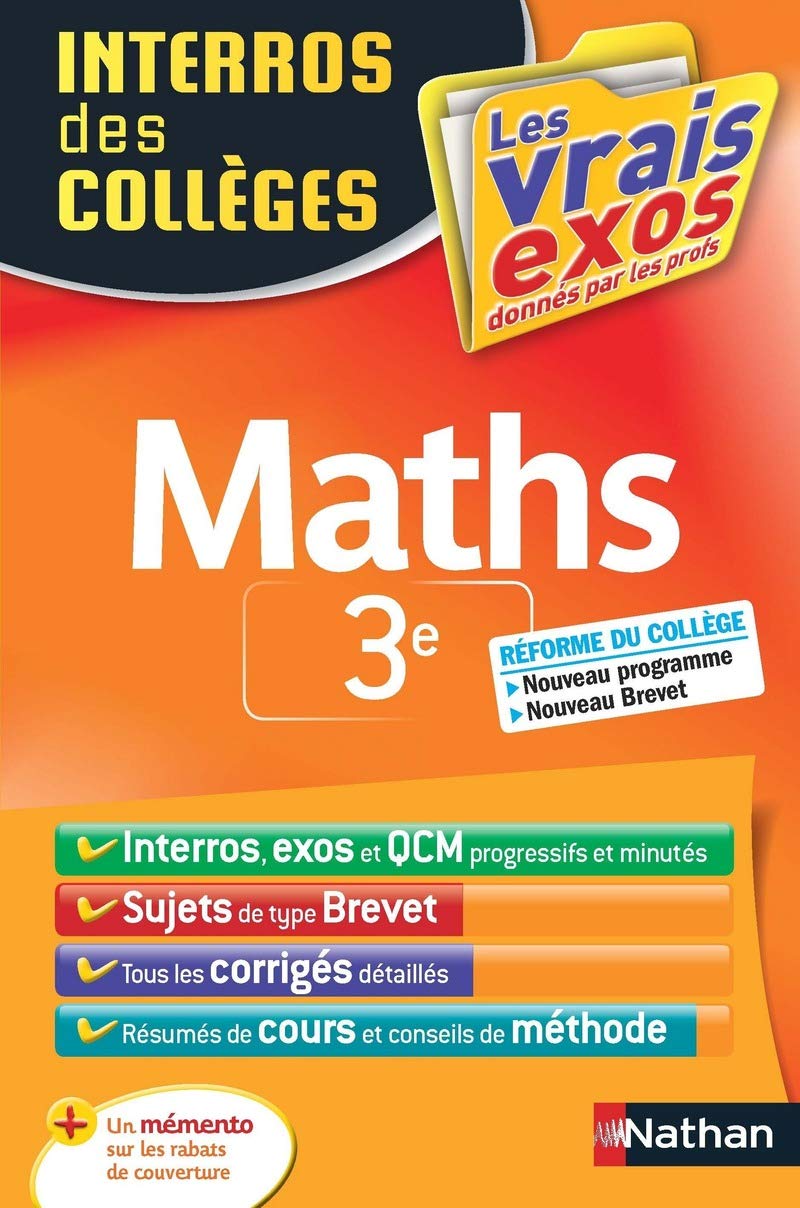 Maths 3e - Interros des collèges - Les vrais exos - + de 100 exercices avec corrigés détaillés - Brevet 2021