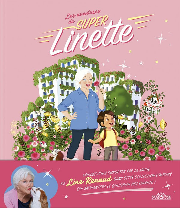 Les Aventures de Super Linette - Super Linette au pays des roses - Album en collaboration avec Line Renaud - Dès 5 ans